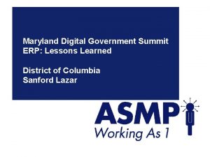 Maryland Digital Government Summit ERP Lessons Learned District