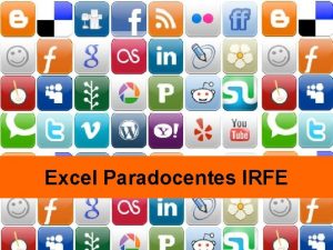 Excel Paradocentes IRFE INTRODUCCIN Generalidades de Excel Panormica