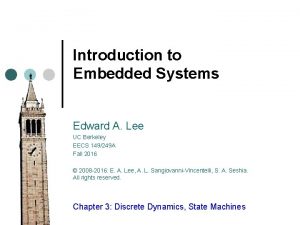 Introduction to Embedded Systems Edward A Lee UC