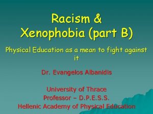Racism Xenophobia part B Physical Education as a