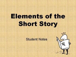 Elements of the Short Story Student Notes Plot