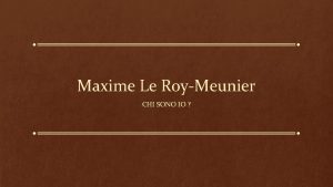 Maxime Le RoyMeunier CHI SONO IO Maxime Le