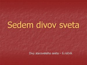 Sedem divov sveta Divy starovekho sveta 6 ronk