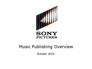 Music Publishing Overview October 2010 Overview of Music