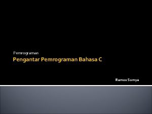 Pemrograman Pengantar Pemrograman Bahasa C Ramos Somya Bahasa