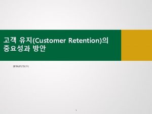 Customer Retention 2014 01 15 1 III Customer