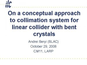 On a conceptual approach to collimation system for