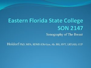 Eastern Florida State College SON 2147 Sonography of