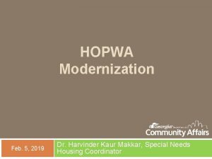 HOPWA Modernization Feb 5 2019 Dr Harvinder Kaur