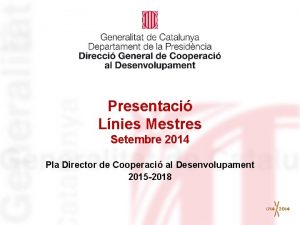 Presentaci Lnies Mestres Setembre 2014 Pla Director de