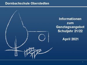 Dornbachschule Oberstedten Informationen zum Ganztagsangebot Schuljahr 2122 April