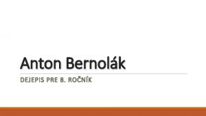 Anton Bernolk DEJEPIS PRE 8 RONK Slovensk nrodn