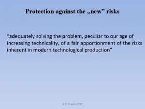 Protection against the new risks adequately solving the