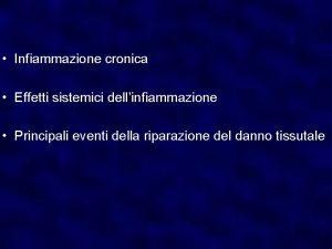 Infiammazione cronica Effetti sistemici dellinfiammazione Principali eventi della