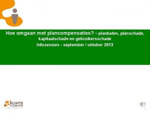 Hoe omgaan met plancompensaties planbaten planschade kapitaalschade en