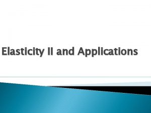 Elasticity II and Applications CrossPrice elasticity of demand