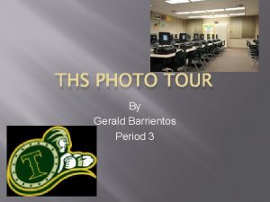 THS PHOTO TOUR By Gerald Barrientos Period 3