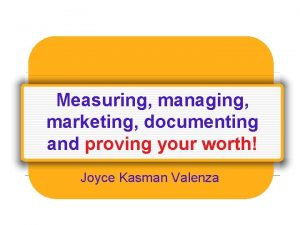 Measuring managing marketing documenting and proving your worth