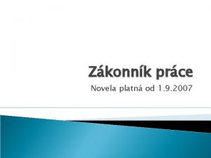 Zkonnk prce Novela platn od 1 9 2007