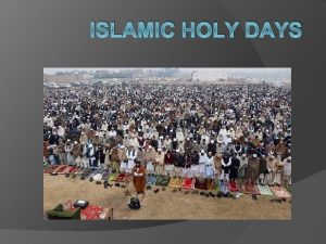 ISLAMIC HOLY DAYS Ramadan Month of Sawm fasting