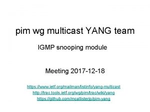 pim wg multicast YANG team IGMP snooping module