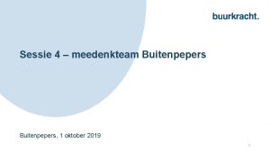 Sessie 4 meedenkteam Buitenpepers 1 oktober 2019 1