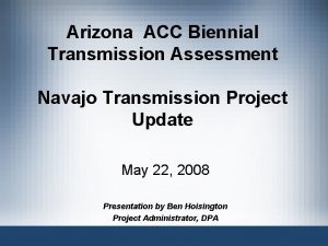 Arizona ACC Biennial Transmission Assessment Navajo Transmission Project