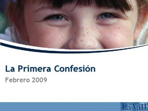 La Primera Confesin Febrero 2009 Cmo podemos ayudarles