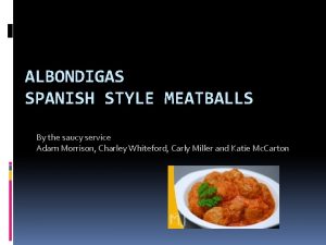 ALBONDIGAS SPANISH STYLE MEATBALLS By the saucy service