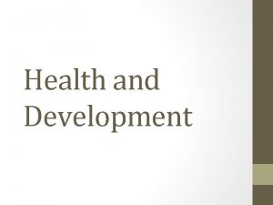 Health and Development Prenatal Nutrition o Prenatal Nutrition