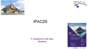 IPAC 20 F Chautard for LOC team Chairman