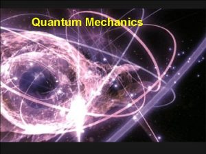 Quantum Mechanics What is Quantum Physics Quantum physics
