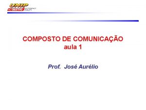 COMPOSTO DE COMUNICAO aula 1 Prof Jos Aurlio