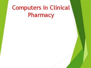 Computers in Clinical Pharmacy Computers and Pharmacy Right