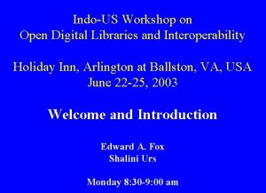 IndoUS Workshop on Open Digital Libraries and Interoperability