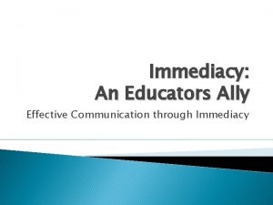 Immediacy An Educators Ally Effective Communication through Immediacy