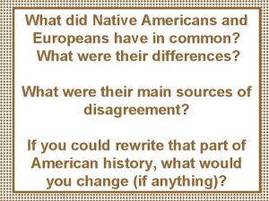 What did Native Americans and Europeans have in
