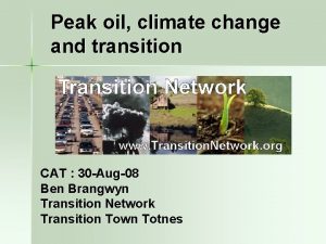 Peak oil climate change and transition CAT 30