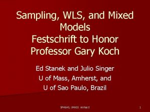 Sampling WLS and Mixed Models Festschrift to Honor