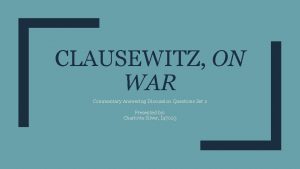 CLAUSEWITZ ON WAR Commentary Answering Discussion Questions Set
