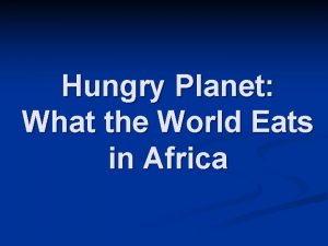 Hungry Planet What the World Eats in Africa