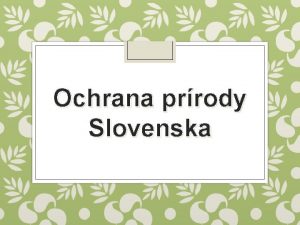 Ochrana prrody Slovenska technick pokrok udstva ubdanie rozmanitosti