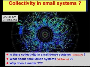 Collectivity in small systems depends on what you