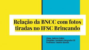 Relao da BNCC com fotos tiradas no IFSC