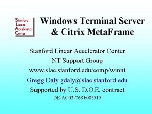 Windows Terminal Server Citrix Meta Frame Stanford Linear