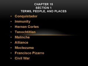 CHAPTER 15 SECTION 1 TERMS PEOPLE AND PLACES