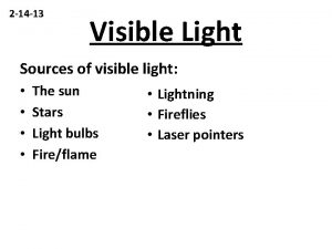 2 14 13 Visible Light Sources of visible