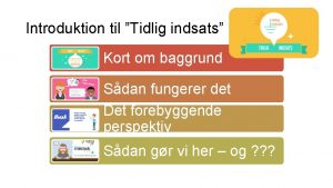 Introduktion til Tidlig indsats Kort om baggrund Sdan