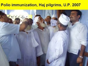 Polio immunization Haj pilgrims U P 2007 Haj