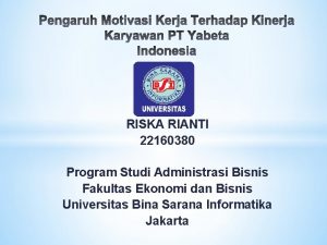 RISKA RIANTI 22160380 Program Studi Administrasi Bisnis Fakultas